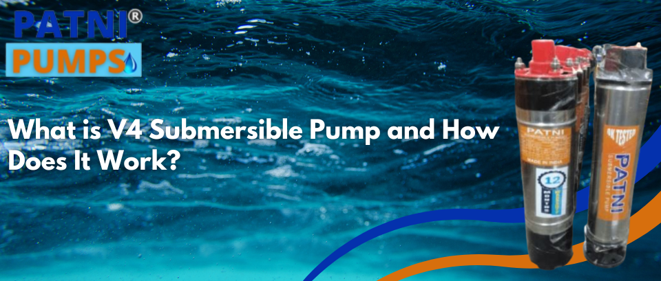 What is V4 Submersible Pump and How Does It Work?